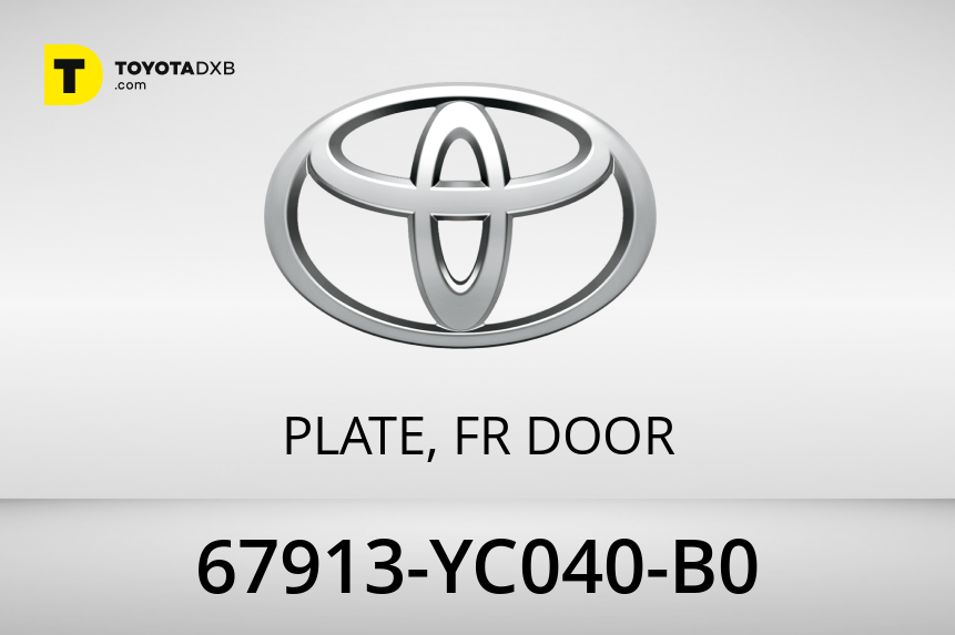 67913-YC040-B0 PLATE, FR DOOR for Toyota
